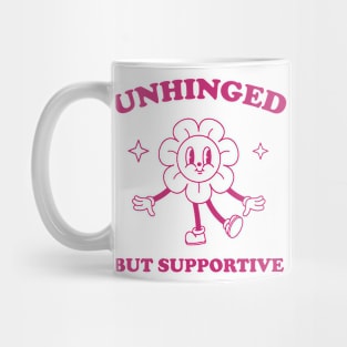 Unhinged But Supportive shirt,  Retro Cartoon T Shirt, Funny Graphic T Shirt, Nostalgia Mug